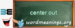WordMeaning blackboard for center out